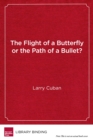 Image for The Flight of a Butterfly or the Path of a Bullet?
