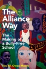 Image for The Alliance Way : The Making of a Bully-Free School