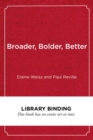 Image for Broader, Bolder, Better