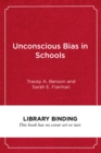 Image for Unconscious Bias in Schools : A Developmental Approach to Exploring Race and Racism