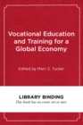 Image for Vocational Education and Training for a Global Economy : Lessons from Four Countries