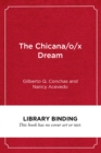 Image for The Chicana/o/x Dream : Hope, Resistance and Educational Success