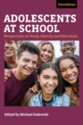 Image for Adolescents at school  : perspectives on youth, identity, and education