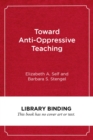 Image for Toward Anti-Oppressive Teaching : Designing and Using Simulated Encounters
