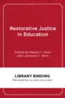 Image for Restorative justice in education  : transforming teaching and learning through the disciplines