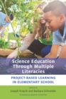 Image for Science education through multiple literacies  : project-based learning in elementary school