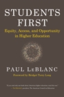 Image for Students first  : equity, access, and opportunity in higher education