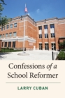 Image for Confessions of a School Reformer