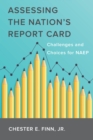 Image for Assessing the nation&#39;s report card  : challenges and choices for NAEP