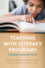 Image for Teaching with Literacy Programs : Equitable Instruction for All