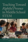 Image for Teaching Towards Rightful Presence in Middle School STEM