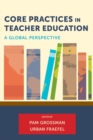 Image for Core Practices in Teacher Education : A Global Perspective