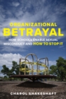 Image for Organizational Betrayal : How Schools Enable Sexual Misconduct and How to Stop It