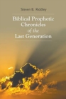 Image for Biblical Prophetic Chronicles of the Last Generation