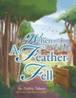 Image for When A Feather Fell