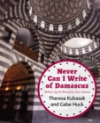 Image for Never Can I Write of Damascus
