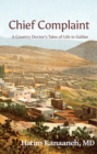 Image for Chief Complaint: A Country Doctor&#39;s Tales of Life in Galilee