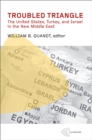 Image for Troubled Triangle: The United States, Turkey, and Israel in the New Middle East