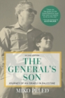 Image for The general&#39;s son: journey of an Israeli in Palestine