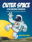 Image for Outer Space Coloring Book : Astronauts In Space Edition