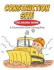 Image for Construction Site Coloring Book : A Construction Zone Coloring Book