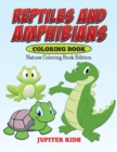 Image for Reptiles And Amphibians Coloring Book : Nature Coloring Book Edition