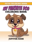 Image for Pets Coloring Book : My Favorite Dog Coloring Book