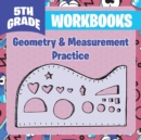 Image for 5th Grade Workbooks : Geometry &amp; Measurement Practice