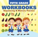Image for Fifth Grade Workbooks : Sequencing &amp; Memory Practice