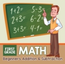 Image for First Grade Math : Beginners Addition &amp; Subtraction
