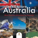 Image for Let&#39;s Explore Australia (Most Famous Attractions in Australia)