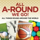 Image for All A-Round We Go!