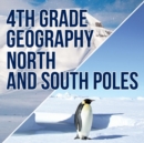Image for 4th Grade Geography : North and South Poles