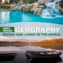 Image for First Grade Geography : Rivers and Lakes of the World