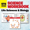 Image for 5th Grade Science Workbook : Life Sciences &amp; Biology