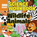 Image for 3rd Grade Science Workbooks : Wildlife Animals