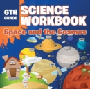 Image for 6th Grade Science Workbook : Space and the Cosmos