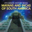 Image for 4th Grade History Book : Mayans and Incas of South America