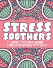 Image for Stress Soothers : Adult Coloring Book Stress Relieving Patterns