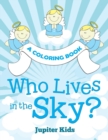 Image for Who Lives in the Sky? (A Coloring Book)
