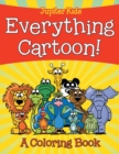 Image for Everything Cartoon! (A Coloring Book)