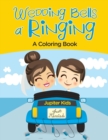 Image for Wedding Bells a&#39; Ringing (A Coloring Book)