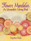 Image for Flower Mandalas (An Intermediate Coloring Book)
