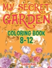 Image for My Secret Garden : Coloring Book 8-12