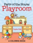Image for Parts of the House : Playroom (A Coloring Book)