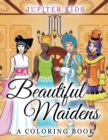 Image for Beautiful Maidens (A Coloring Book)