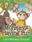Image for Monkey&#39;s Having Fun (Let&#39;s Monkey Around)