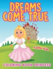 Image for Dreams Come True : Coloring Book Princess