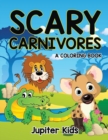 Image for Scary Carnivores (A Coloring Book)