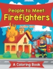 Image for People to Meet : Firefighters (A Coloring Book)